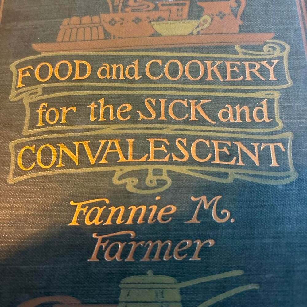 Food and Cookery for the Sick and Convalescent by Fannie Merritt Farmer